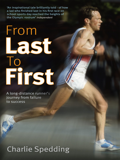 From Last to First (eBook): A Long-Distance Runner's Journey from Failure to Success